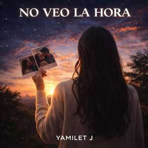 NO VEO LA HORA by Yamilet J