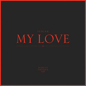 My Love (Radio Edit) by Sebjak cover art