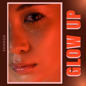 Glow Up by Shadgo