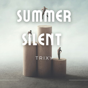 Summer Silent by Trixy