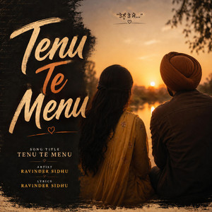 Tenu Te Menu by Ravinder Sidhu