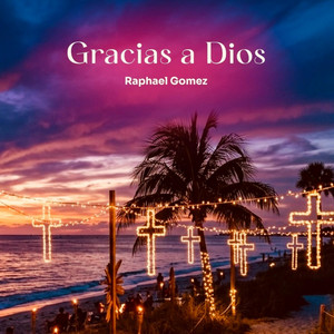 Raphael Gomez - Gracias a Dios