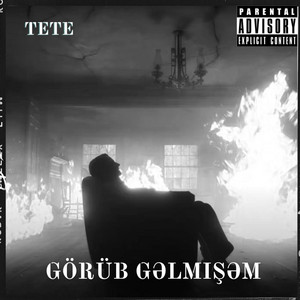 Tete - Görüb Gəlmişəm