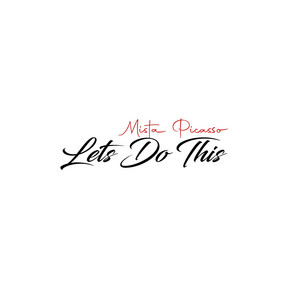 Lets Do This by MistaPicasso