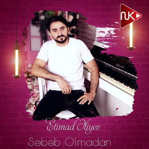 Etimad Eliyev - Səbəb Olmadan