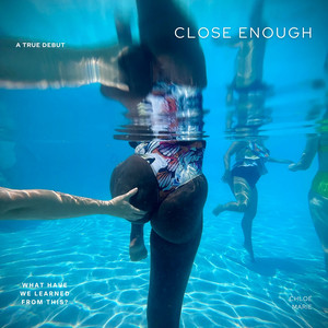 Close Enough by Chloé Marie