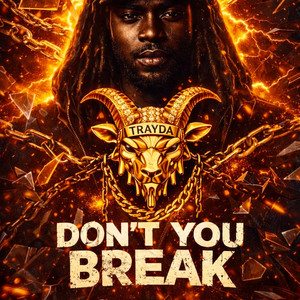 Don't You Break by Trayda