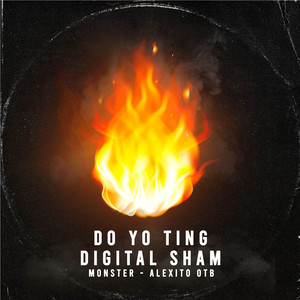 Digital Sham, Monster & Alexito OTB - Do Yo Ting