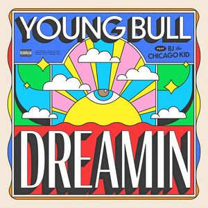 DREAMIN by Young Bull, BJ The Chicago Kid