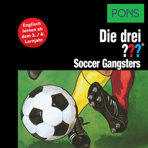 PONS Die drei ??? Fragezeichen Soccer Gangsters (Lektüre: Englisch lernen mit den 3 Fragezeichen)