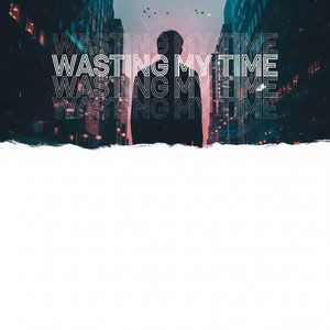 Wasting My Time