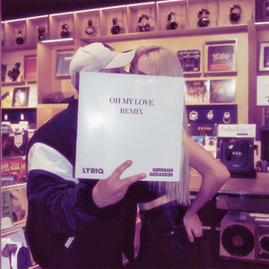 OH MY LOVE (Remix) by LYRIQ, German Geraskin