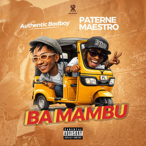 Authentic Badboy & Paterne Maestro - Ba Mambu