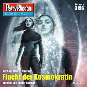 Flucht der Kosmokratin [Perry Rhodan Erstauflage 3196 (Ungekürzt)]