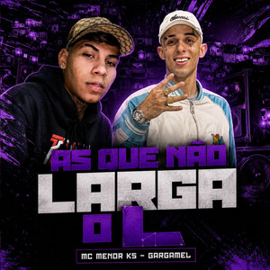 As Que Não Larga o L