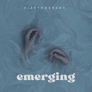 Emerging by ELECTROSHADE
