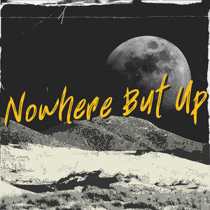 Nowhere But Up by Reillos