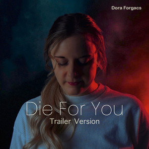 Die for You (Trailer Version)