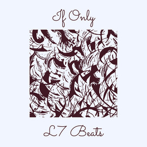 L7 Beats - If Only