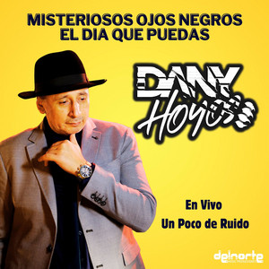 Dany Hoyos - En Vivo en un Poco de Ruido: Misteriosos Ojos Negros / El Día Que Puedas (En Vivo)
