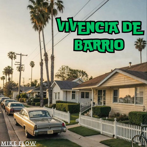 VIVENCIA DE BARRIO by MIKE FLOW