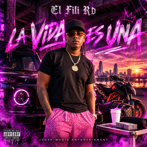 LA VIDA ES UNA by El Fili RD