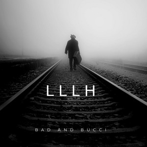 LLLH by Bad and Bucci