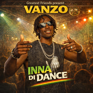 Inna Di Dance - Ramp up Riddim by Vanzo, Greatest Friends
