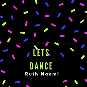 Ruth Naomi - Let's Dance