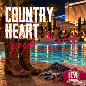 Country Heart Vegas Nights by Levi Wilder