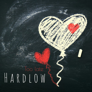 Too late - Radio edit by Hardlow