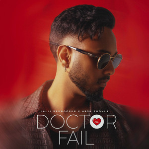 Doctor Fail by Lalli Brunoopur, Arsh Poohla