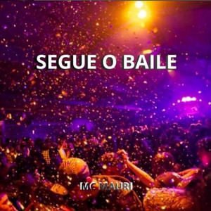 SEGUE O BAILE by OESTESIDE GREENROOM, Mc Mauri