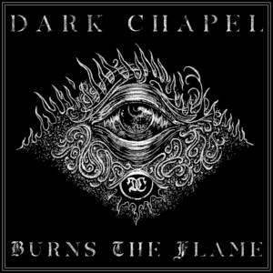 Burns The Flame by Dark Chapel