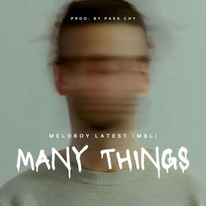 Many Things by Meloboy Latest (MBL)