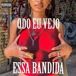Qdo Eu Vejo Essa Bandida