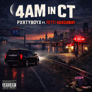 4am In CT (feat. Fetti Hardaway)