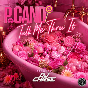 Talk Me Thru It by DJ Chase, P.Candi