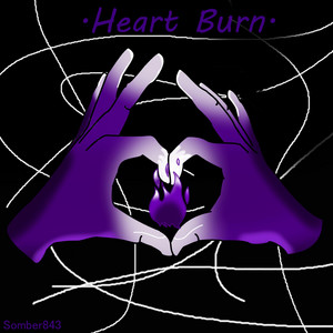 Heart Burn.