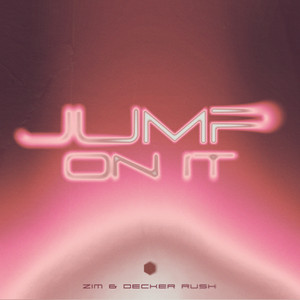 Jump On It by Zim, Decker Rush