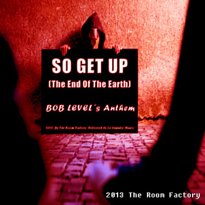 So Get Up - The End Of The Earth