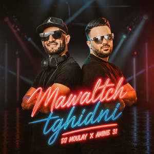 mawalatch tghidni by DJ Moulay, Amine 31