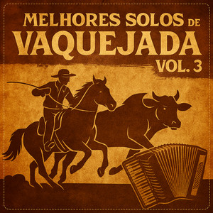 Melhores Solos de Vaquejada, Vol. 3 (Instrumental na Sanfona)