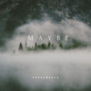 Maybe