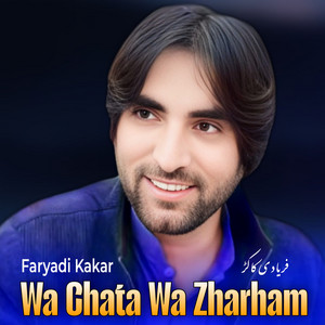 Faryadi Kakar - Wa Chata Wa Zharham