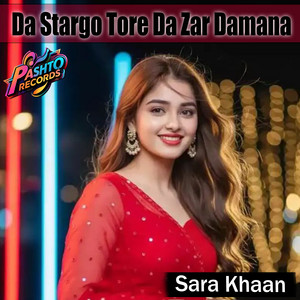 Sara Khaan - Da Stargo Tore Da Zar Damana