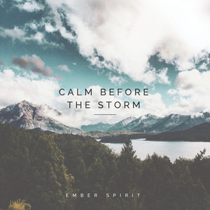 Calm Before the Storm by Ember Spirit