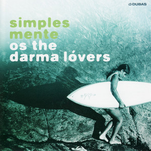 Simplesmente by Os The Darma Lóvers