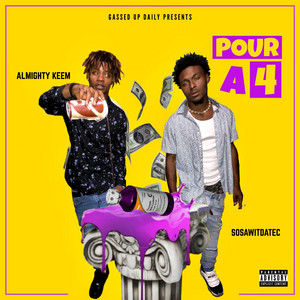 Pour a 4 by Almighty Keem, Sosawitdatec