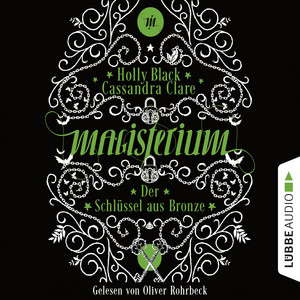Der Schlüssel aus Bronze [Magisterium, Teil 3 (Gekürzt)]